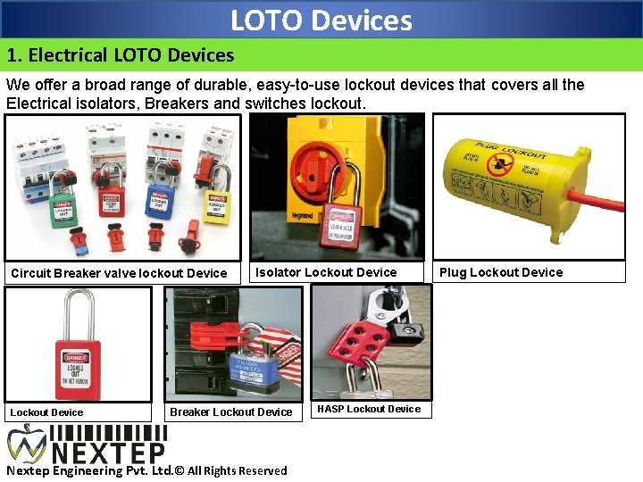 LOTO Devices 1. Electrical LOTO Devices We offer a broad range of durable, easy-to-use