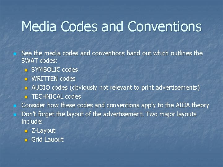 Media Codes and Conventions n n n See the media codes and conventions hand