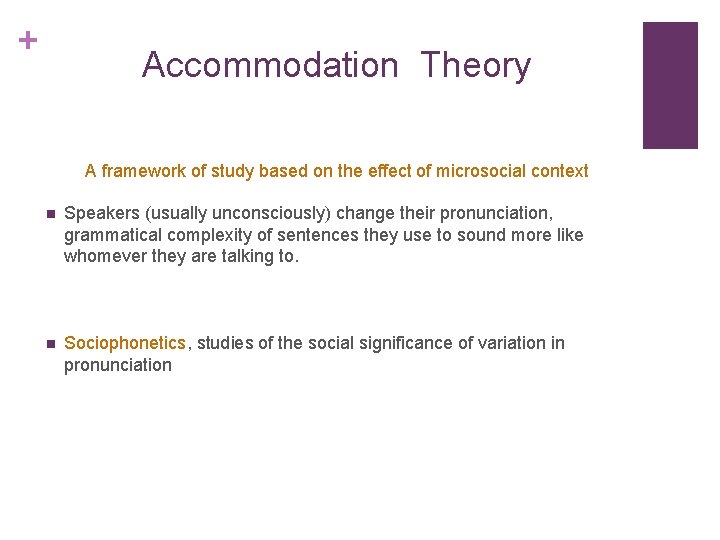 + Accommodation Theory A framework of study based on the effect of microsocial context + Accommodation Theory A framework of study based on the effect of microsocial context