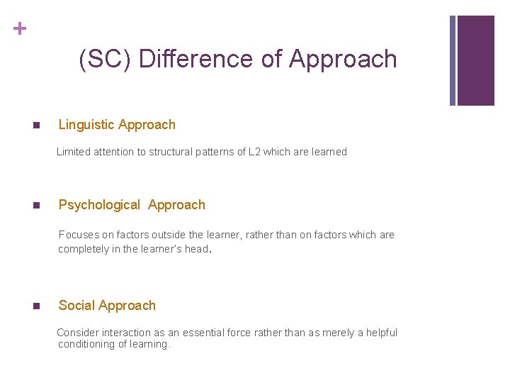 + (SC) Difference of Approach n Linguistic Approach Limited attention to structural patterns of + (SC) Difference of Approach n Linguistic Approach Limited attention to structural patterns of