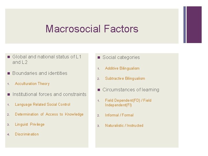 + Macrosocial Factors n n 1. n Global and national status of L 1 + Macrosocial Factors n n 1. n Global and national status of L 1