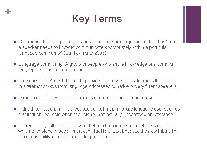 + Key Terms n Communicative competence: A basic tenet of sociolinguistics defined as “what + Key Terms n Communicative competence: A basic tenet of sociolinguistics defined as “what