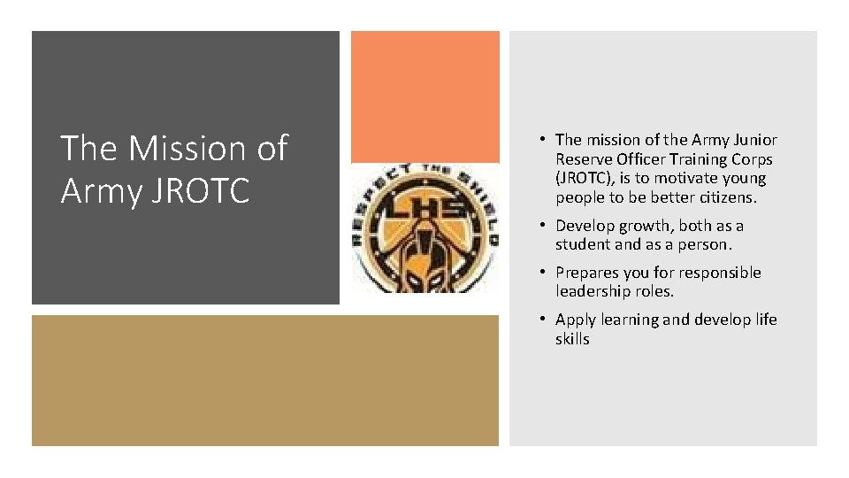 The Mission of Army JROTC • The mission of the Army Junior Reserve Officer