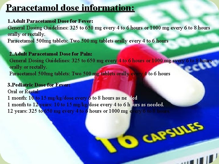 Paracetamol dose information: 1. Adult Paracetamol Dose for Fever: General Dosing Guidelines: 325 to