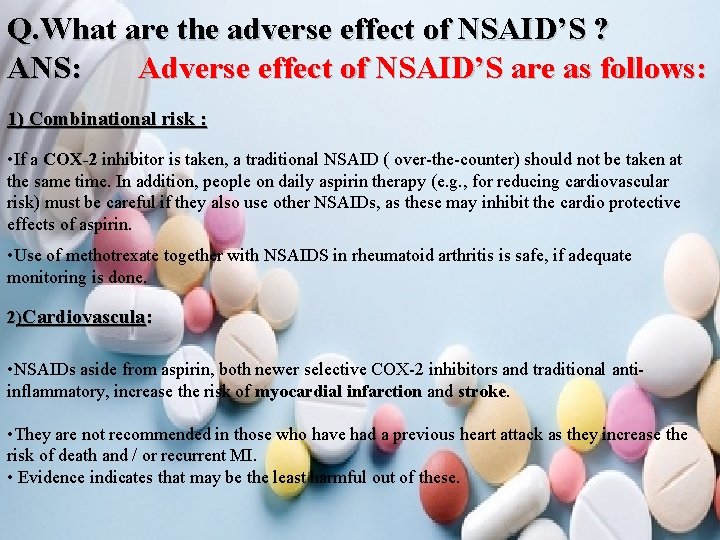 Q. What are the adverse effect of NSAID’S ? ANS: Adverse effect of NSAID’S