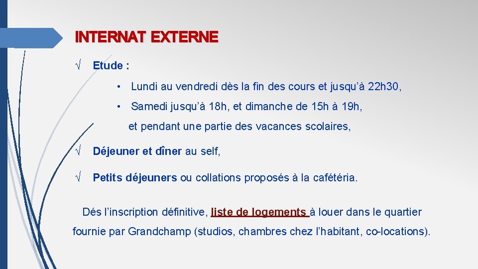 INTERNAT EXTERNE √ Etude : • Lundi au vendredi dès la fin des cours