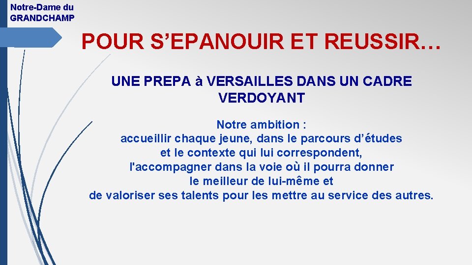 Notre-Dame du GRANDCHAMP POUR S’EPANOUIR ET REUSSIR… UNE PREPA à VERSAILLES DANS UN CADRE
