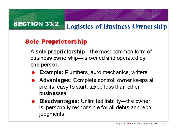 SECTION 33. 2 Logistics of Business Ownership Sole Proprietorship A sole proprietorship—the most common