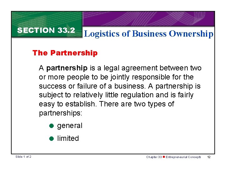 SECTION 33. 2 Logistics of Business Ownership The Partnership A partnership is a legal