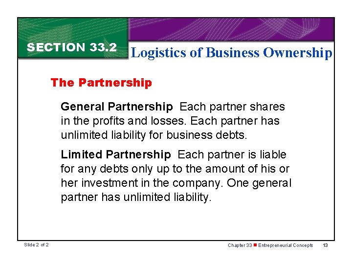 SECTION 33. 2 Logistics of Business Ownership The Partnership General Partnership Each partner shares