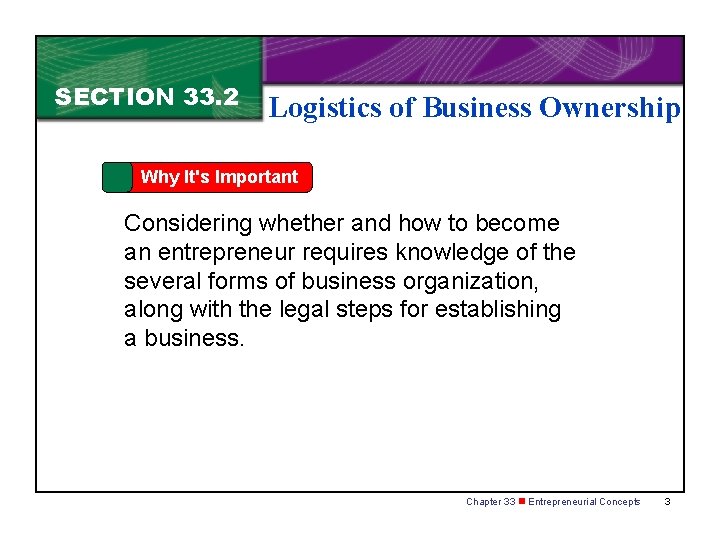 SECTION 33. 2 Logistics of Business Ownership Why It's Important Considering whether and how