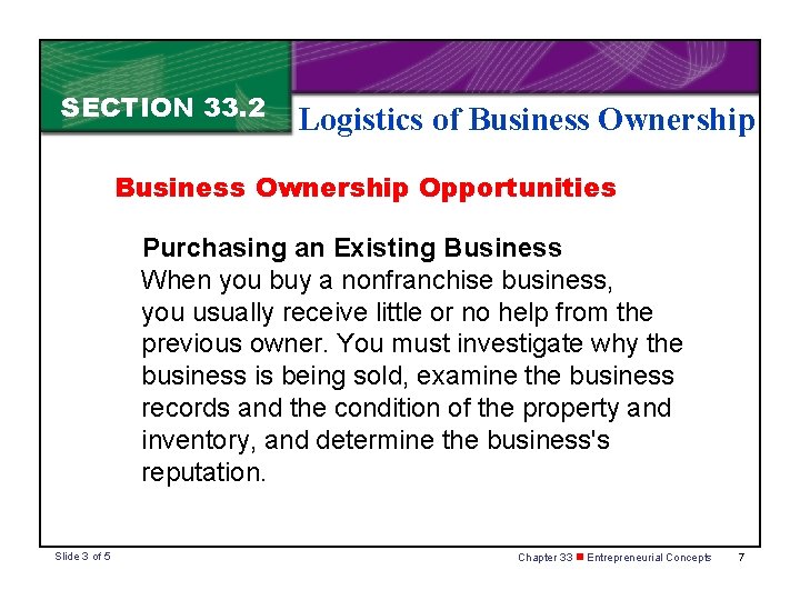 SECTION 33. 2 Logistics of Business Ownership Opportunities Purchasing an Existing Business When you