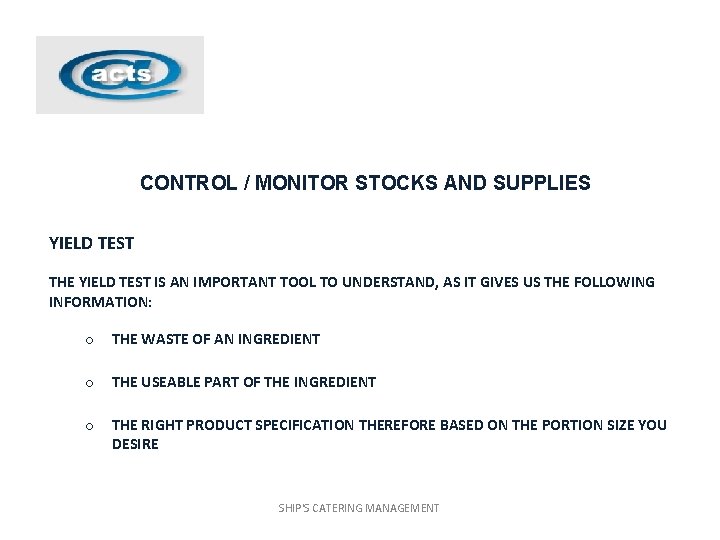 CONTROL / MONITOR STOCKS AND SUPPLIES YIELD TEST THE YIELD TEST IS AN IMPORTANT