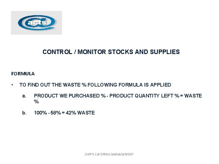 CONTROL / MONITOR STOCKS AND SUPPLIES FORMULA • TO FIND OUT THE WASTE %