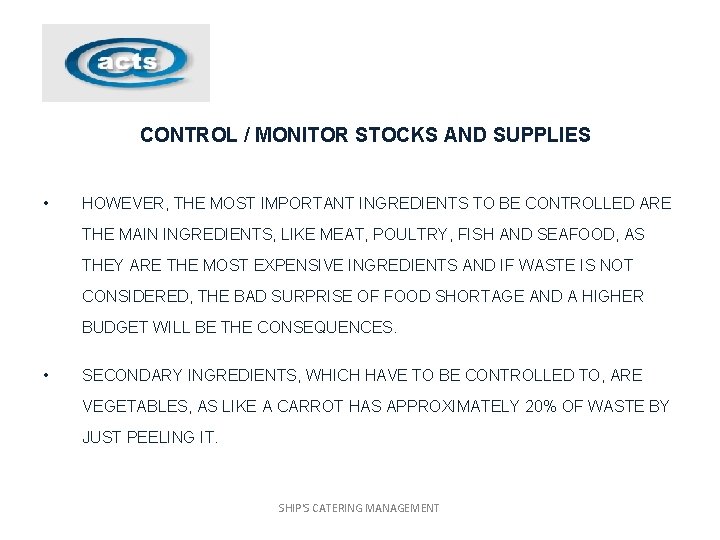 CONTROL / MONITOR STOCKS AND SUPPLIES • HOWEVER, THE MOST IMPORTANT INGREDIENTS TO BE
