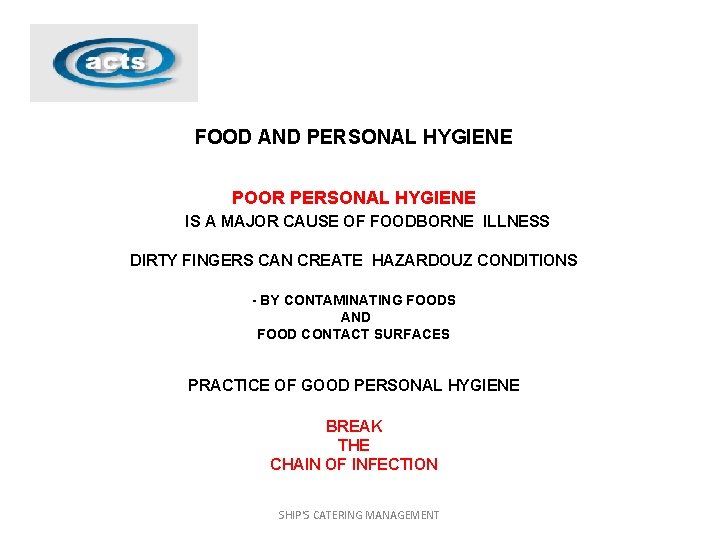 FOOD AND PERSONAL HYGIENE POOR PERSONAL HYGIENE IS A MAJOR CAUSE OF FOODBORNE ILLNESS