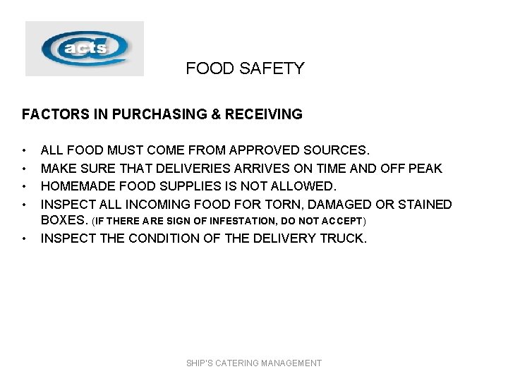 FOOD SAFETY FACTORS IN PURCHASING & RECEIVING • • • ALL FOOD MUST COME