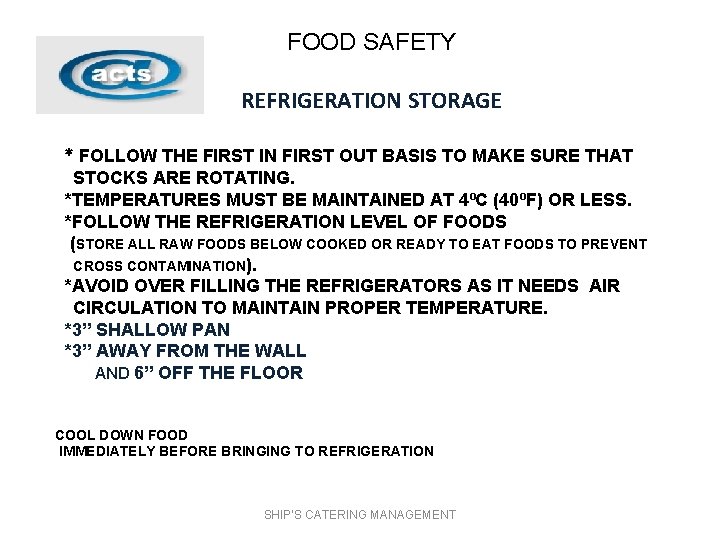 FOOD SAFETY REFRIGERATION STORAGE * FOLLOW THE FIRST IN FIRST OUT BASIS TO MAKE