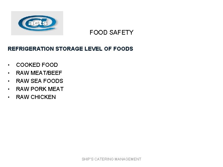 FOOD SAFETY REFRIGERATION STORAGE LEVEL OF FOODS • • • COOKED FOOD RAW MEAT/BEEF