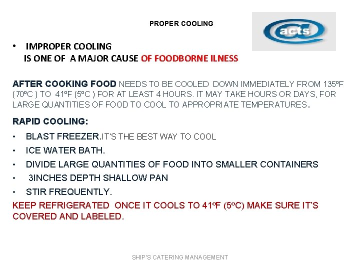 PROPER COOLING • IMPROPER COOLING IS ONE OF A MAJOR CAUSE OF FOODBORNE ILNESS