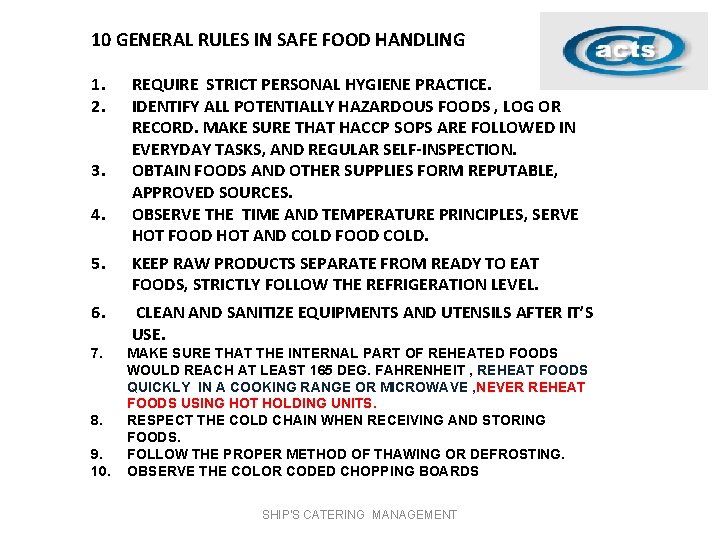 10 GENERAL RULES IN SAFE FOOD HANDLING 1. 2. 3. 4. REQUIRE STRICT PERSONAL