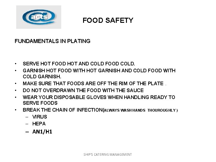 FOOD SAFETY FUNDAMENTALS IN PLATING • • • SERVE HOT FOOD HOT AND COLD