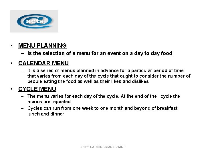  • MENU PLANNING – is the selection of a menu for an event