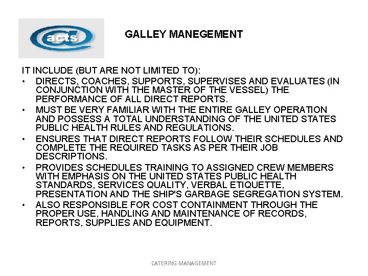 GALLEY MANEGEMENT IT INCLUDE (BUT ARE NOT LIMITED TO): • DIRECTS, COACHES, SUPPORTS, SUPERVISES