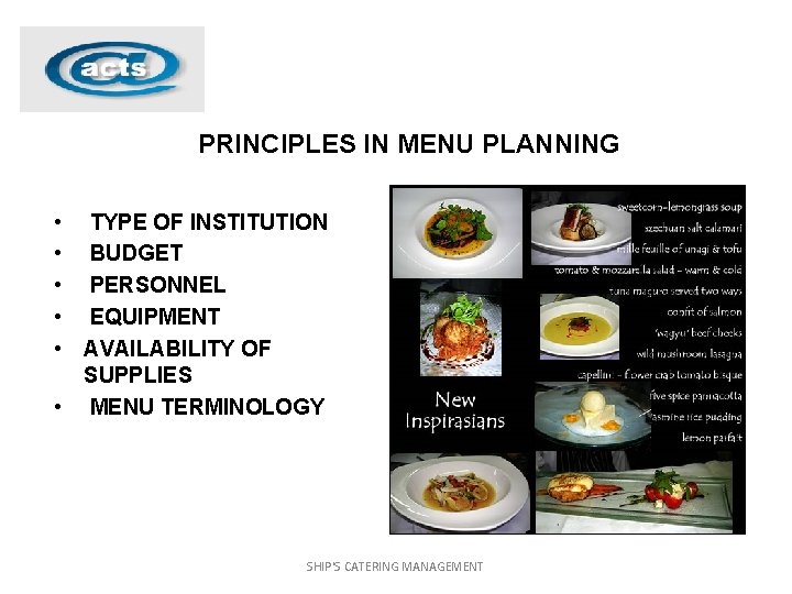 PRINCIPLES IN MENU PLANNING • TYPE OF INSTITUTION • BUDGET • PERSONNEL • EQUIPMENT