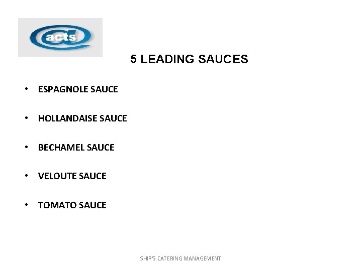 5 LEADING SAUCES • ESPAGNOLE SAUCE • HOLLANDAISE SAUCE • BECHAMEL SAUCE • VELOUTE