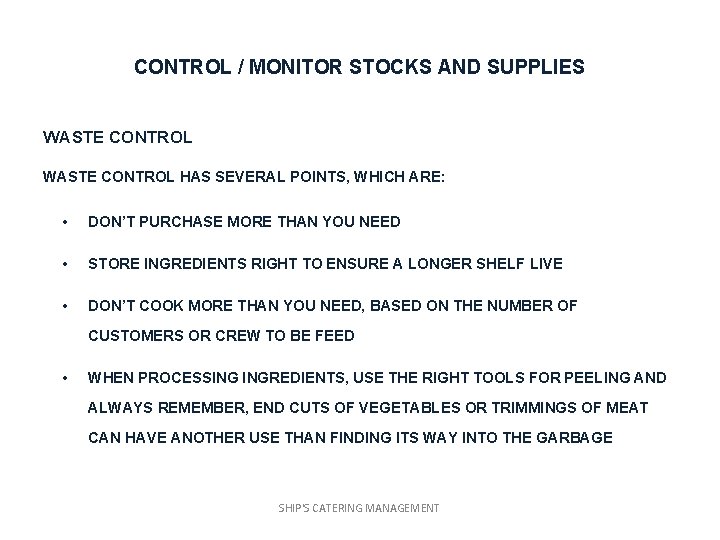 CONTROL / MONITOR STOCKS AND SUPPLIES WASTE CONTROL HAS SEVERAL POINTS, WHICH ARE: •