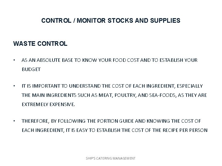 CONTROL / MONITOR STOCKS AND SUPPLIES WASTE CONTROL • AS AN ABSOLUTE BASE TO