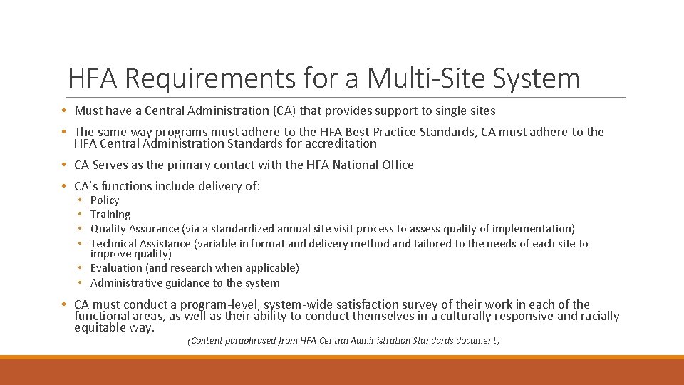 HFA Requirements for a Multi-Site System • Must have a Central Administration (CA) that