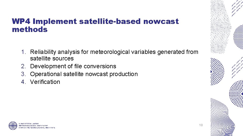 WP 4 Implement satellite-based nowcast methods 1. Reliability analysis for meteorological variables generated from