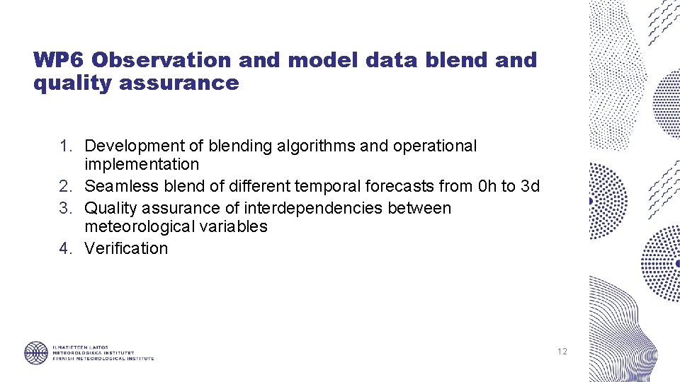 WP 6 Observation and model data blend and quality assurance 1. Development of blending