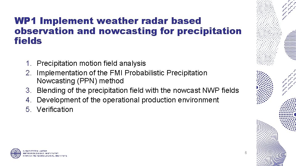 WP 1 Implement weather radar based observation and nowcasting for precipitation fields 1. Precipitation