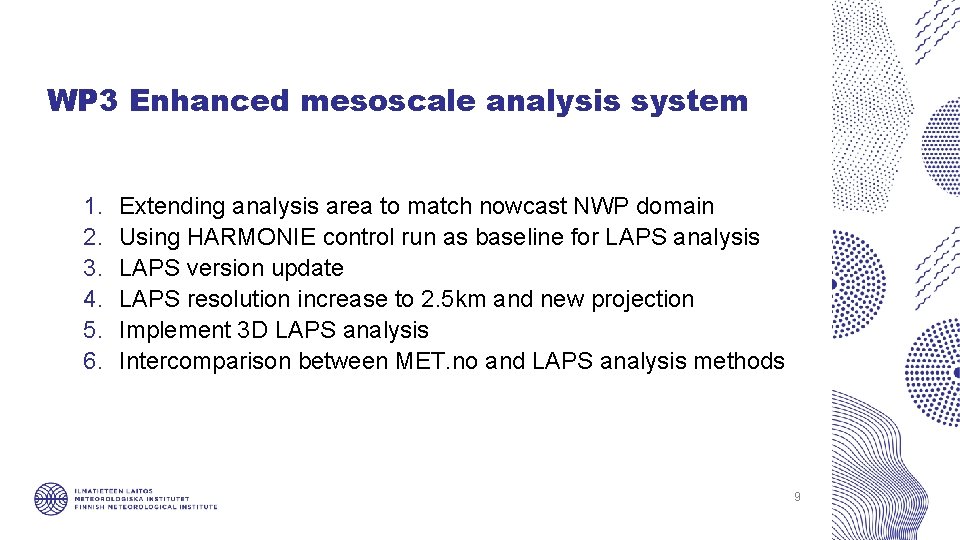 WP 3 Enhanced mesoscale analysis system 1. 2. 3. 4. 5. 6. Extending analysis