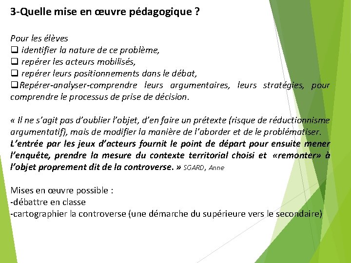 3 -Quelle mise en œuvre pédagogique ? Pour les élèves q identifier la nature