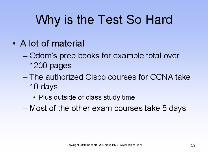 Why is the Test So Hard • A lot of material – Odom’s prep