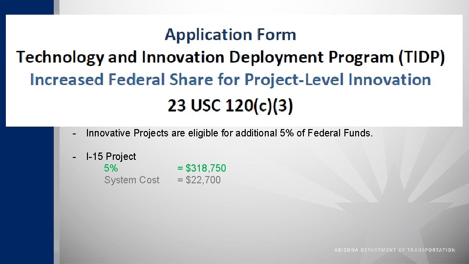 - Innovative Projects are eligible for additional 5% of Federal Funds. - I-15 Project