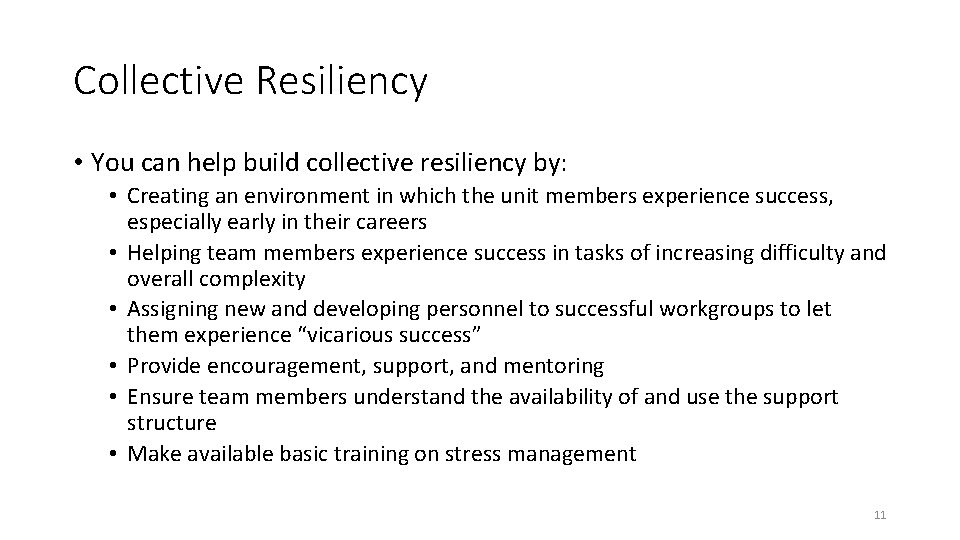 Collective Resiliency • You can help build collective resiliency by: • Creating an environment