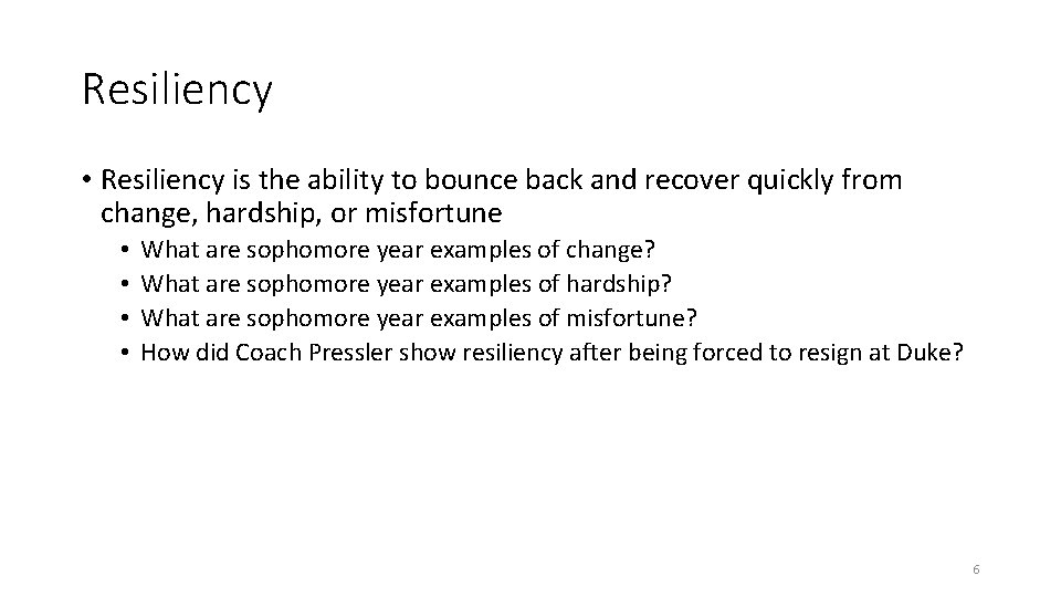 Resiliency • Resiliency is the ability to bounce back and recover quickly from change,