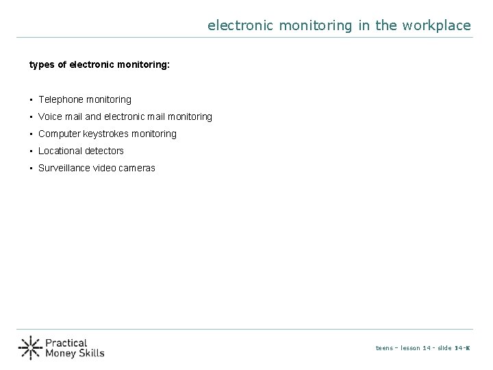 electronic monitoring in the workplace types of electronic monitoring: • Telephone monitoring • Voice