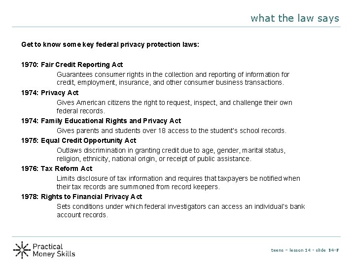what the law says Get to know some key federal privacy protection laws: 1970: