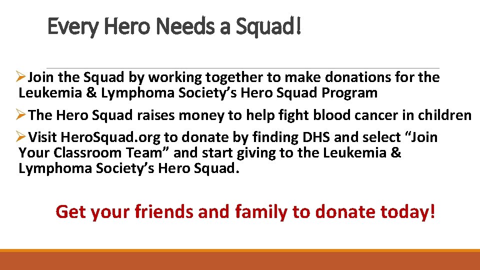 Every Hero Needs a Squad! ØJoin the Squad by working together to make donations