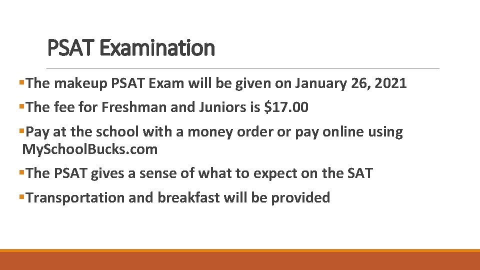 PSAT Examination §The makeup PSAT Exam will be given on January 26, 2021 §The