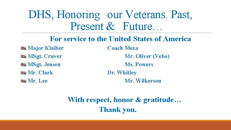 DHS, Honoring our Veterans. Past, Present & Future… For service to the United States