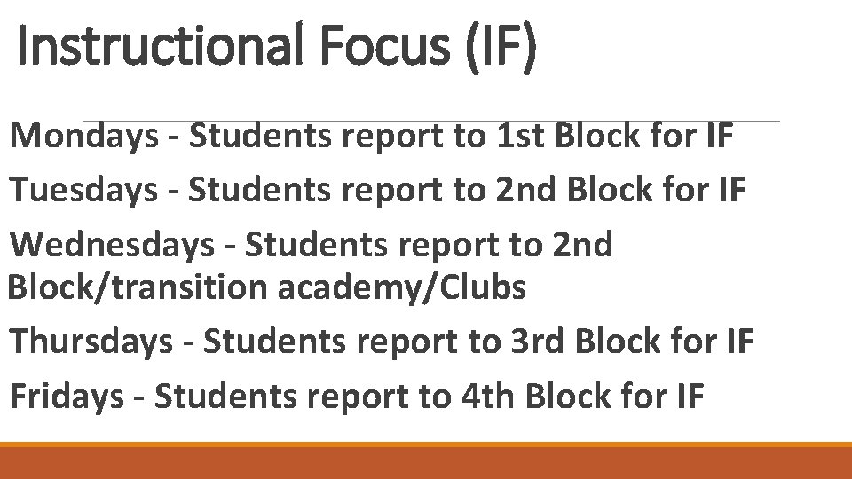 Instructional Focus (IF) Mondays - Students report to 1 st Block for IF Tuesdays