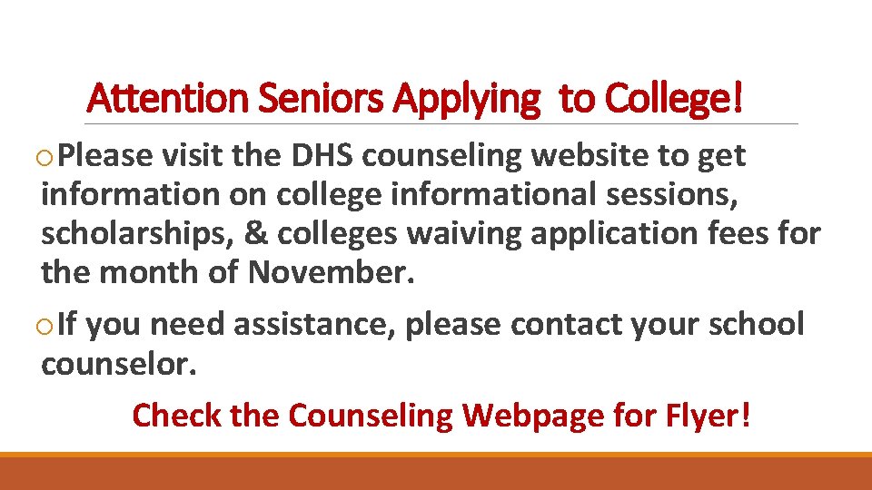 Attention Seniors Applying to College! o. Please visit the DHS counseling website to get