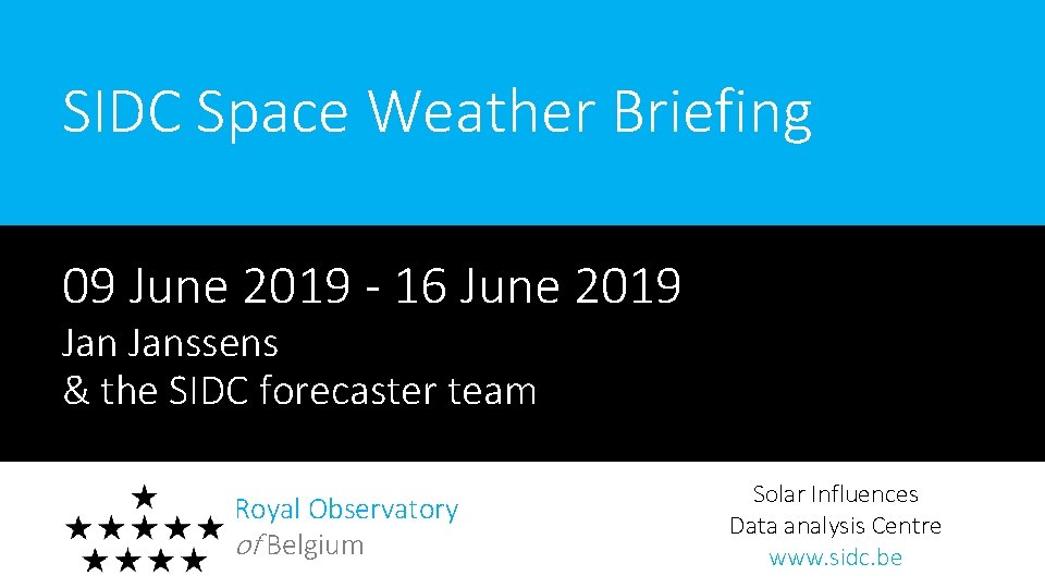 SIDC Space Weather Briefing 09 June 2019 - 16 June 2019 Janssens & the